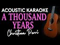 A THOUSAND YEARS - CHRISTINA PERRI | ACOUSTIC KARAOKE