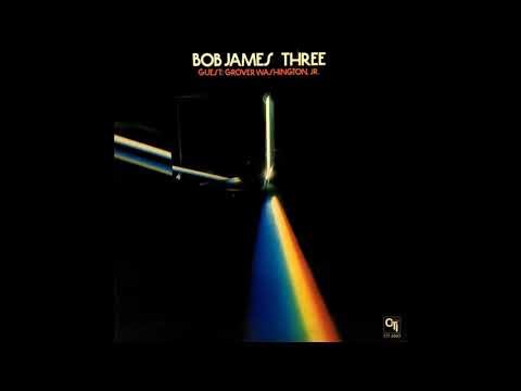Bob James - Three (1976) Part 1 (Full Album)