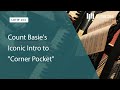 Count Basie's Iconic Intro to "Corner Pocket" (LOTW #264)