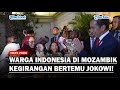 Warga Indonesia Di Mozambik Histeris Diajak Jokowi Berbincang Paspampres Bersiaga Sebelah Presiden