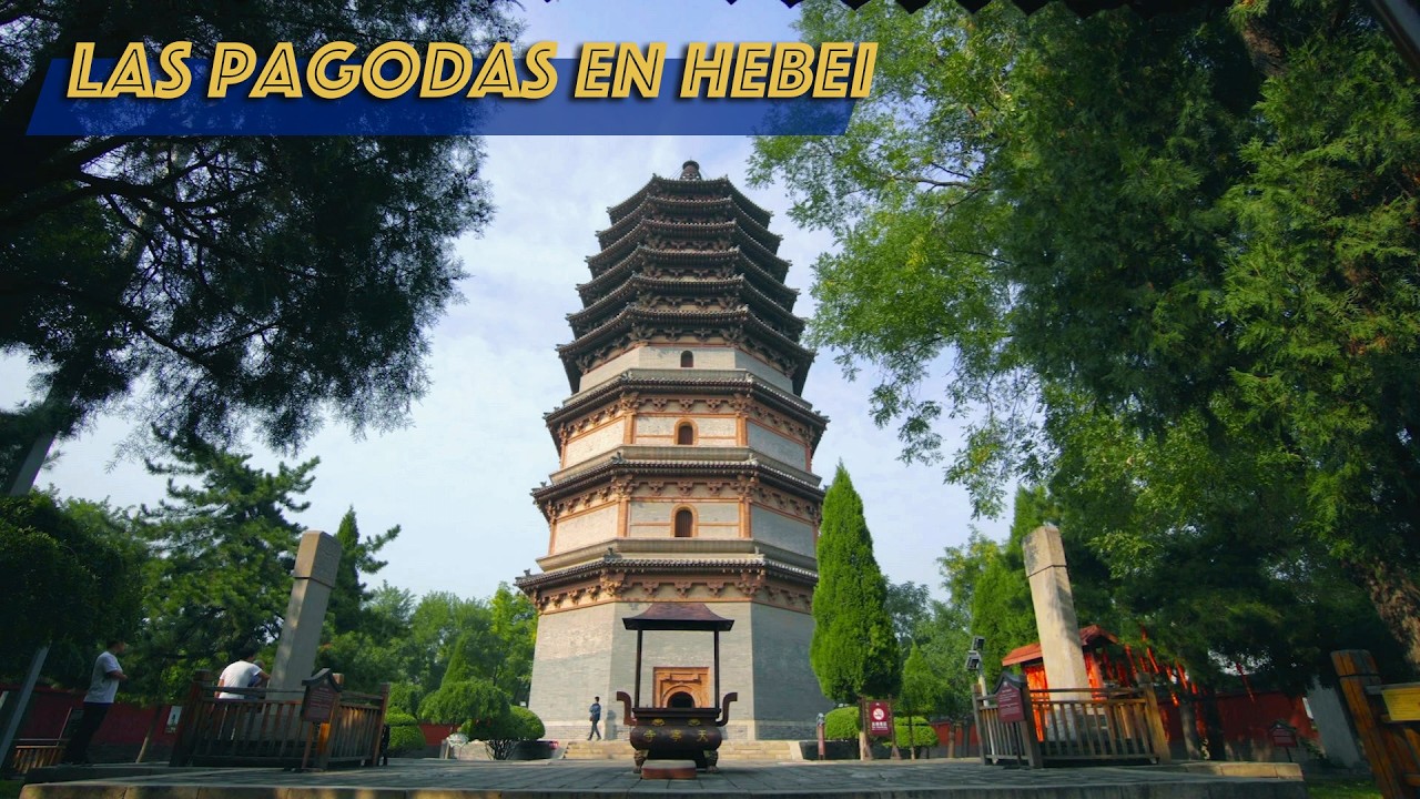 Al norte del gran río, una tierra pletórica de cultura | Las pagodas en Hebei