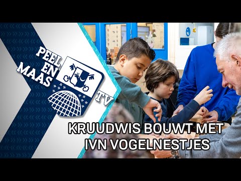 Kruudwis bouwt samen met IVN vogelhuisjes - 29 maart 2023 - Peel en Maas TV Venray