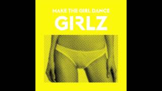 MAKE THE GIRL DANCE feat. YO MAJESTY - GIRLZ (OSTBLOCKSCHLAMPEN REMIX)