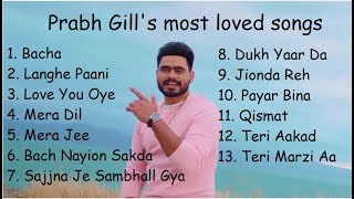 Prabh Gill Top Songs  Most Loved Songs of Prabh Gi