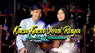Download lagu Lia Aziz & Reedzwann - Kucu Kuca Versi Raya (Akustik) mp3