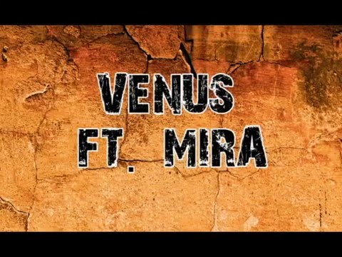 VENUS FT.  MIRA - BITZAKAR KIF