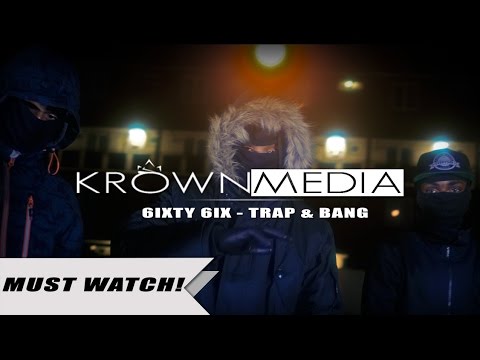 6ixty 6ix (AKAY, Kye, TinyTez, RA, YH) - Trap & Bang [Music Video] (4K) | KrownMedia