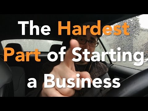 What is the Hardest Part of Starting a Business?