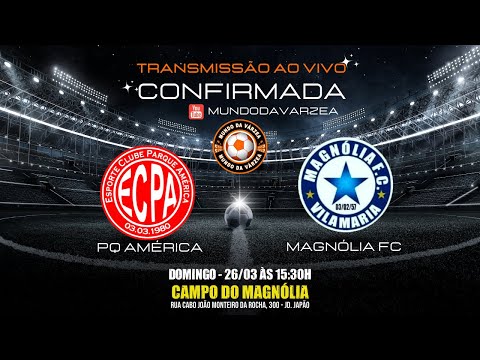 11ª COPA NOVE DE JULHO - PARQUE AMÉRICA X MAGNÓLIA FC