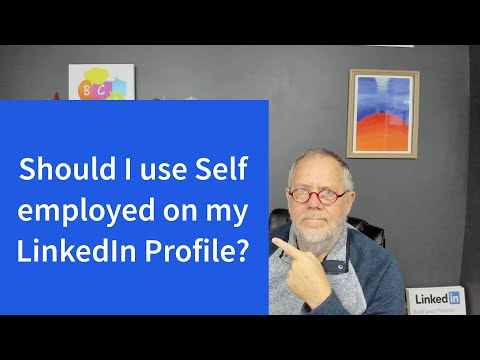 Should I use Self Employed in my LinkedIn Profile ... - YouTube