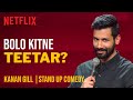 Bolo Kitne Teetar? | Kanan Gill Stand-Up Comedy | Netflix India