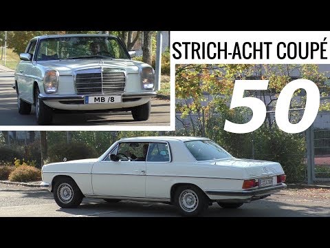 Mercedes-Benz Strich-Acht Coupé W114 /8 1968 - 2018: 50 Jahre * 50 years