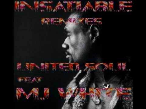 United Soul feat. Mj White Insatiable Remixes (House Device Vocal Remix)