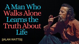 "The Man Who Walks Alone: A Journey Beyond Illusion"