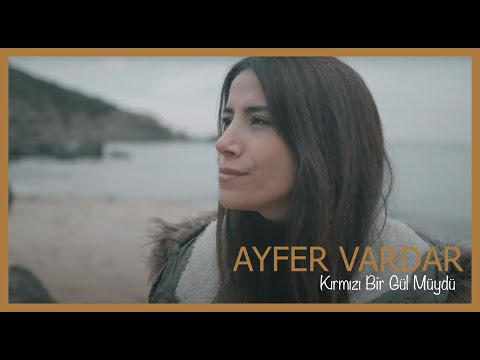 Ayfer Vardar - Kırmızı Bir Gül Müydü