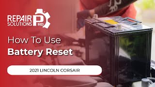 How to Use Battery Reset Function on SDS | 2021 Lincoln Corsair