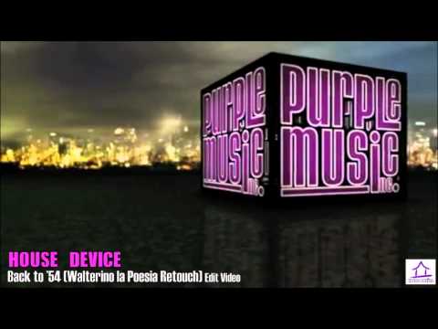 House Device Back to '54 Walterino la Poesia Retouch Edit Video