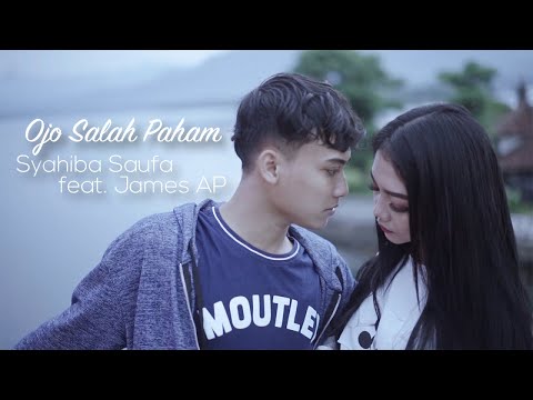 Syahiba Saufa Ft. James AP - Ojo Salah Paham (Official Music Video)