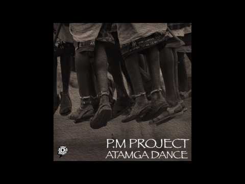 P.M Project – Atamga Dance (Original Mix)