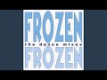 Frozen (Gelato Dance Edit)