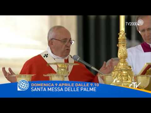 Santa Messa delle Palme - domenica 9 aprile ore 9:10 su TV2000