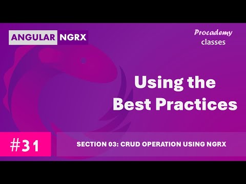 #31 Using the Best Practices in NgRX & Angular Application | State Management in Angular with NgRX