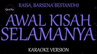 Download lagu Raisa, Barsena Bestandhi  - Awal Kisah Selamanya (Karaoke Version by QraOke) mp3