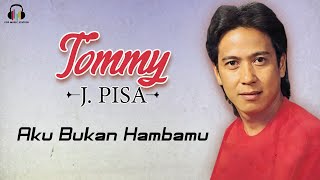 Download lagu Tommy J Pisa - Aku Bukan Hambamu mp3 Download lagu Tommy J Pisa - Aku Bukan Hambamu mp3