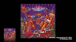 Santana - 10 Wishing It Was (5.1 Mix)