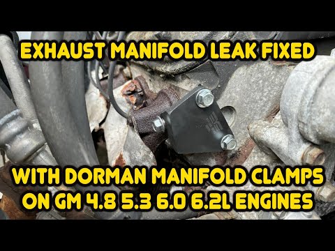 Exhaust Manifold Leak Fixed with Dorman Manifold Clamps on GM 4.8 5.3 6.0 6.2L Engines