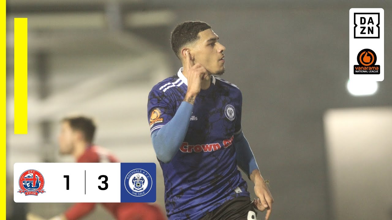 Dale come from behind💪🏼 | AFC Fylde 1-3 Rochdale | National League Highlights