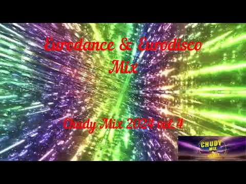 Eurodance & Eurodisco Mix - Chudy Mix 2024 vol.4