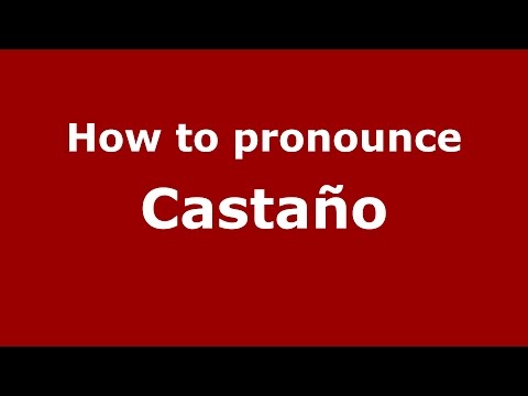 How to pronounce Castaño (Colombian Spanish/Colombia)  - PronounceNames.com