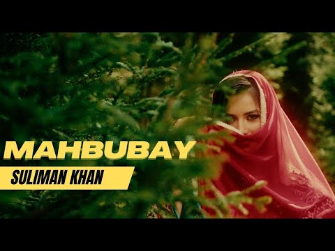 Suliman Khan - Mahbubay Official Music Video | سلیمان خان محبوبی