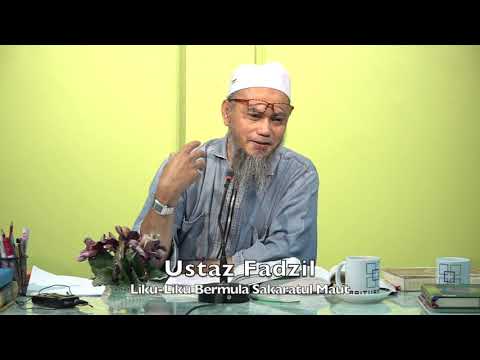 20211110 Ustaz Fadzil : Liku-Liku Bermula Sakaratul Maut