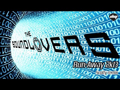 THE SOUNDLOVERS - Run-Away 2k13 (Scotty remix) [Official promo]