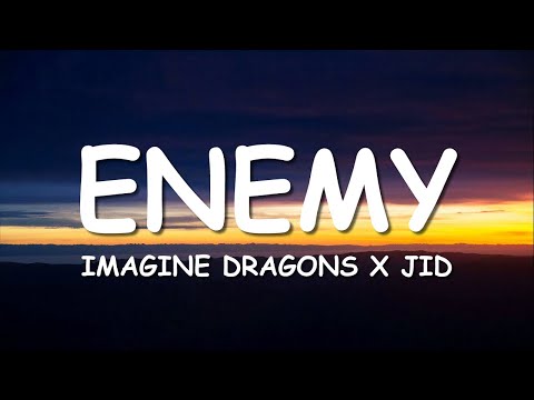 Imagine Dragons x JID - Enemy (Lyrics)
