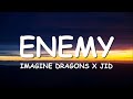 Imagine Dragons X JID Enemy Lyrics
