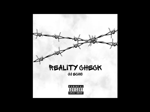 JJ ECHO - REALITY CHECK (OFFICIAL AUDIO) | 2K23 | (PROD. BY XiSTENCE)