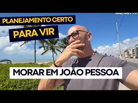Planejamento certo para vir morar em Joao Pessoa Paraíba | Ronaldo Santos
