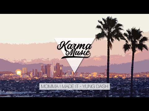 Yung Dash - Momma I Made It
