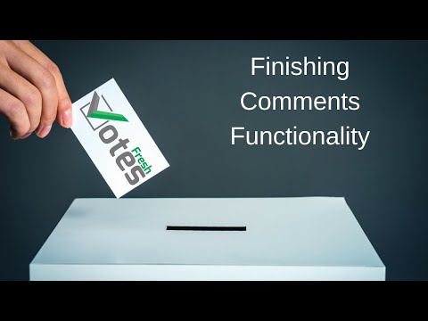 FreshVotes 61 - Finishing Comments Functionality