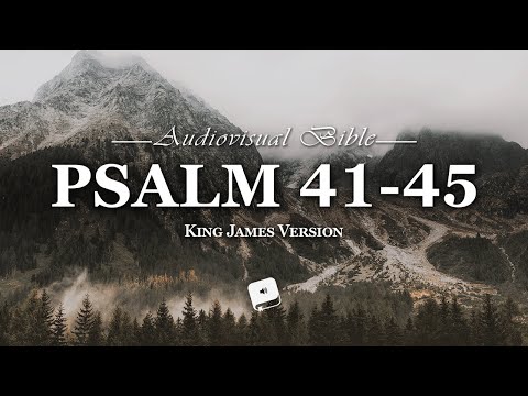 Psalm Chapter 41-45 King James Version (KJV)