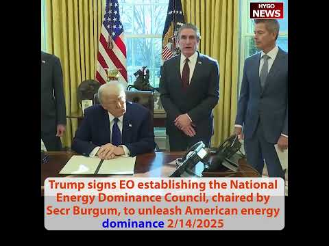 Trump Establishes National Energy Dominance Council: 'The War Against American Energy Has Officially Ended'