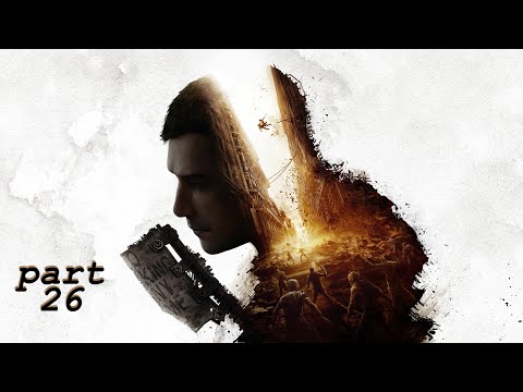 DYING LIGHT 2 Walkthrough Gameplay Part 26 (FULL GAME NO COMMENTARY)