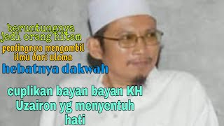 Download lagu Cuplikan bayan bayan KH Uzairon yg menyentuh hati mp3 Download lagu Cuplikan bayan bayan KH Uzairon yg menyentuh hati mp3