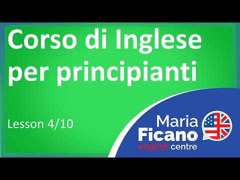 Corso di Inglese per Principianti - Lezione 4/10