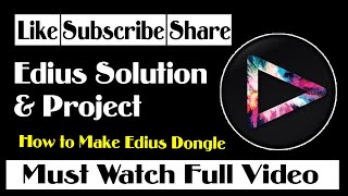 How to Make Edius Dongle