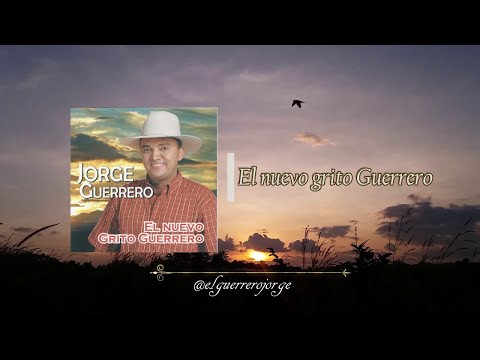 Jorge Guerrero - El Nuevo Grito Guerrero (Audio Oficial)