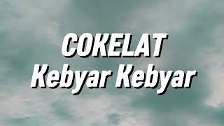 Download lagu Cokelat - Kebyar-Kebyar (Lirik) mp3 Download lagu Cokelat - Kebyar-Kebyar (Lirik) mp3